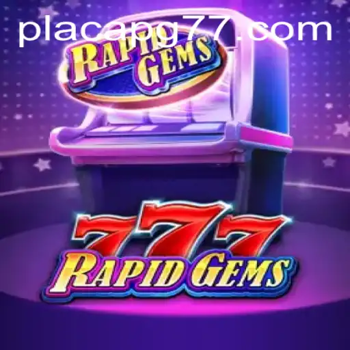 Descubra o Mundo de RapidGems777: Um Jogo Revolucionário